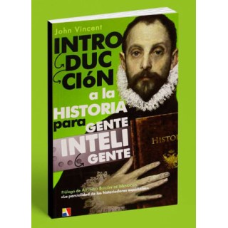 INTRODUCCIÓN A LA HISTORIA PARA GENTE INTELIGENTE